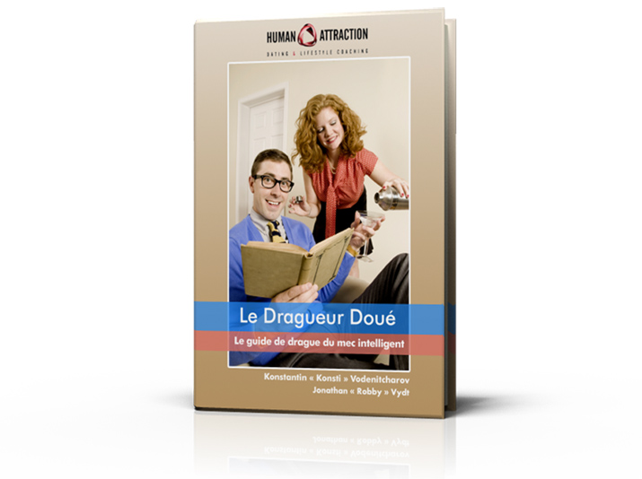 Le Dragueur Doué : Le guide de drague et de séduction du mec intelligent
