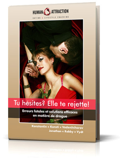 Tu hésites ? Elle te rejette ! Erreurs fatales et solutions efficaces en matière de drague